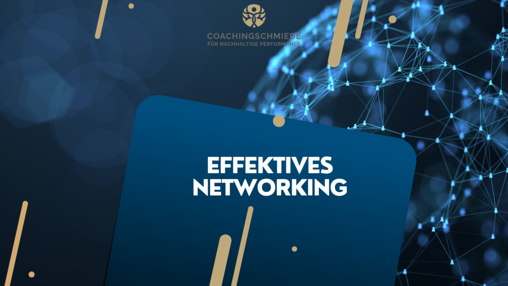 Was Effektives Networking ist und wie es ihre Karriere beeinflussen kann.